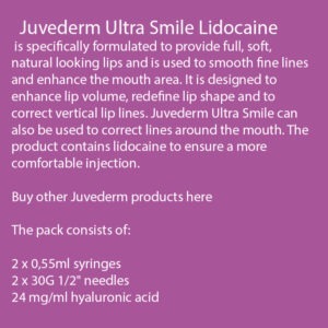 Juvederm ® Ultra Smile with Lidocaine Juvederm ® Ultra Smile with Lidocaine