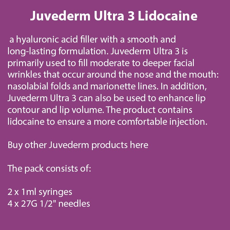 Juvederm ® Ultra 3 with Lidocaine Juvederm ® Ultra 3 with Lidocaine